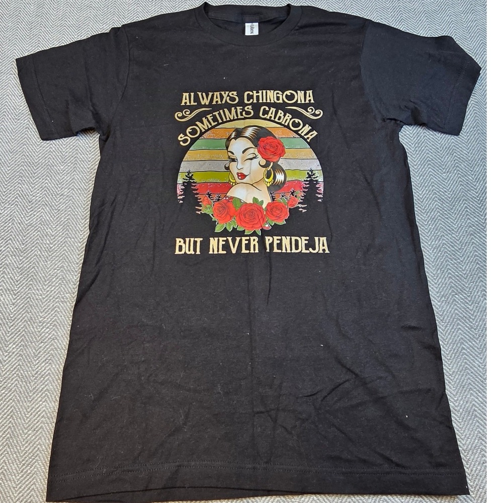 Tultex Always Chingona Sometimes Cabrona Black Graphic Tee S Rose Chicana Shirt